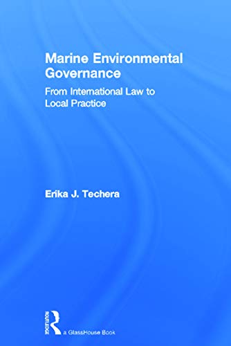 Marine Environmental Governance From International Law to Local Practice [Hardcover]