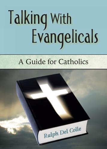 Talking With Evangelicals A Guide For Catholics [Paperback]
