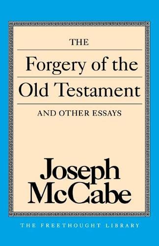 The Forgery of the Old Testament and Other Essays [Paperback]