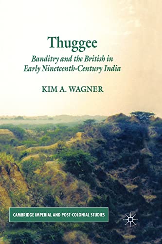 Thuggee Banditry and the British in Early Nineteenth-Century India [Paperback]