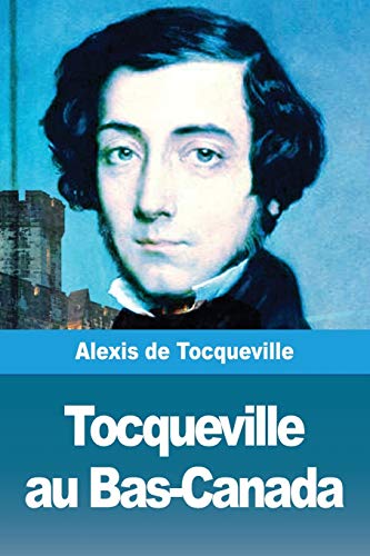 Tocqueville Au Bas-Canada [Paperback]