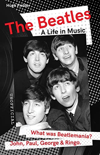 The Beatles A Life in Music [Paperback]