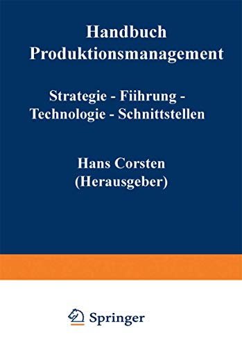 Handbuch Produktionsmanagement Strategie  Fhrung  Technologie  Schnittstell [Paperback]