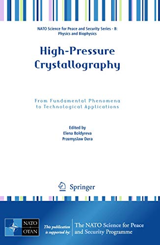 High-Pressure Crystallography From Fundamental Phenomena to Technological Appli [Paperback]