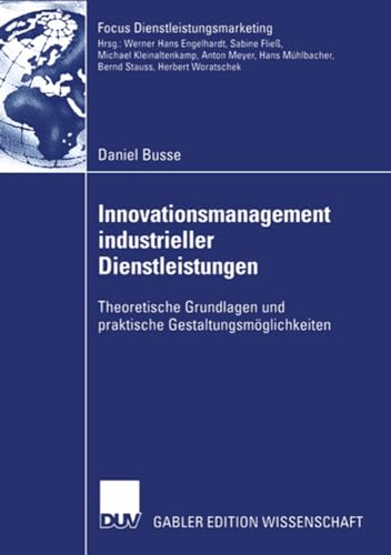 Innovationsmanagement industrieller Dienstleistungen Theoretische Grundlagen un [Paperback]