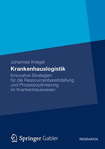 Krankenhauslogistik Innovative Strategien fr die Ressourcenbereitstellung und  [Paperback]
