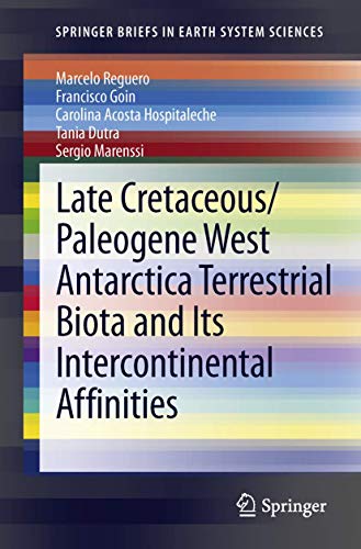 Late Cretaceous/Paleogene West Antarctica Terrestrial Biota and its Intercontine [Paperback]