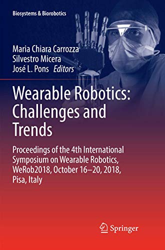 Wearable Robotics Challenges and Trends Proceedings of the 4th International S [Paperback]
