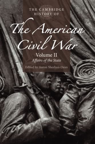 The Cambridge History of the American Civil War Volume 2, Affairs of the State [Paperback]
