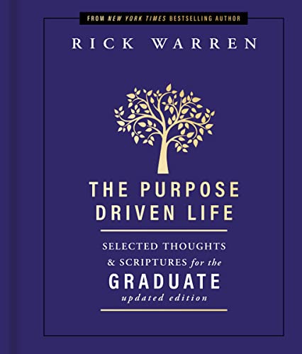 The Purpose Driven Life Selected Thoughts and Scriptures for the Graduate [Hardcover]
