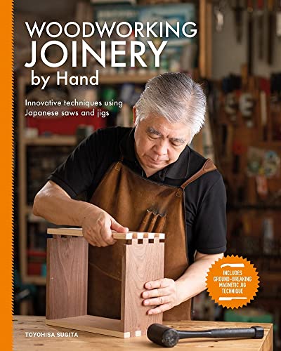 Woodworking Joinery by Hand Innovative Techniques Using Japanese Saws and Jigs [Paperback]
