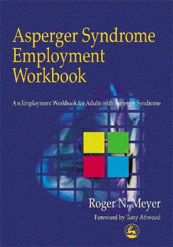 Asperger Syndrome Employment Workbook An Employment Workbook for Adults with As [Paperback]
