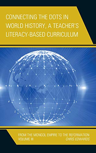 Connecting the Dots in World History, A Teacher's Literacy Based Curriculum Fro [Hardcover]