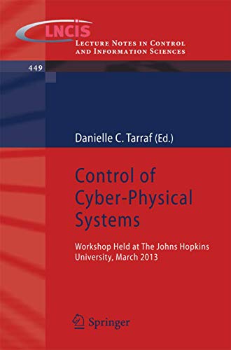 Control of Cyber-Physical Systems Workshop held at Johns Hopkins University, Ma [Paperback]
