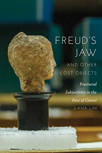 Freud's Jaw and Other Lost Objects Fractured Subjectivity in the Face of Cancer [Hardcover]