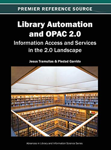 Library Automation And Opac 2.0 Information Access And Services In The 2.0 Land [Hardcover]