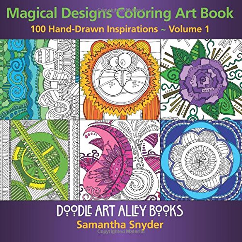 Magical Designs Coloring Art Book 100 Hand-Drawn Inspirations (doodle Art Alley [Paperback]