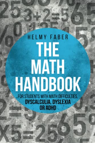 Math Handbook for Students with Math Difficulties, Dyscalculia, Dyslexia or ADHD [Paperback]