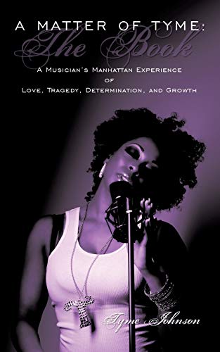 Matter of Tyme the Book  A Musician's Manhattan Experience of Love, Tragedy, D [Paperback]