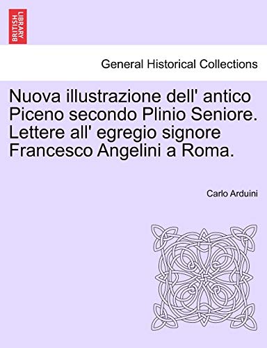 Nuova Illustrazione Dell' Antico Piceno Secondo Plinio Seniore Lettere All' Egre [Paperback]