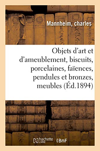 Objets D'Art Et D'Ameublement, Biscuits, Porcelaines, Faiences, Pendules Et Bron