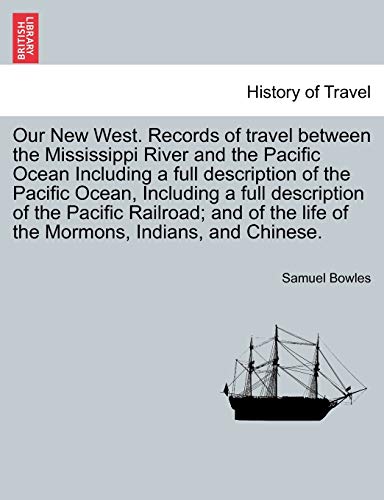 Our New West. Records Of Travel Between The Mississippi River And The Pacific Oc [Paperback]