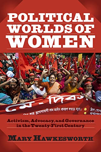 Political Worlds of Women Activism, Advocacy, and Governance in the Twenty-Firs [Paperback]