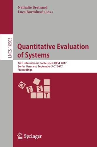 Quantitative Evaluation of Systems 14th International Conference, QEST 2017, Be [Paperback]