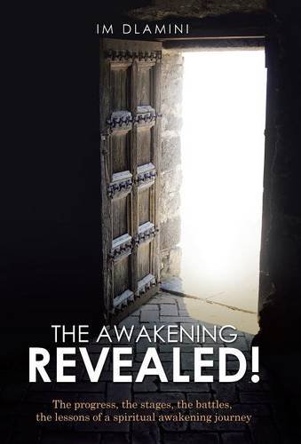 The Awakening Revealed The Progress, The Stages, The Battles, The Lessons Of A [Hardcover]