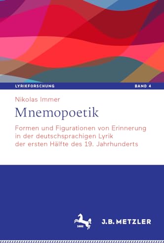 Mnemopoetik Formen und Figurationen von Erinnerung in der deutschsprachigen Lyr [Hardcover]