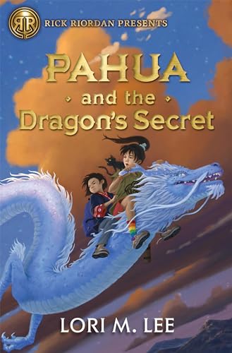 Rick Riordan Presents Pahua and the Dragon's Secret A Pahua Moua Novel, Book 2 [Hardcover]