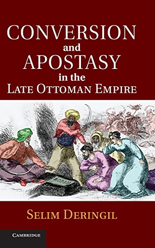 Conversion and Apostasy in the Late Ottoman Empire [Hardcover]