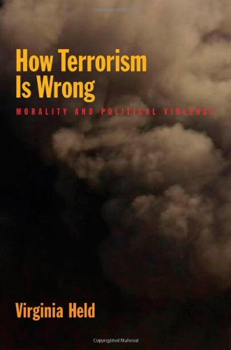 How Terrorism Is Wrong Morality and Political Violence [Hardcover]