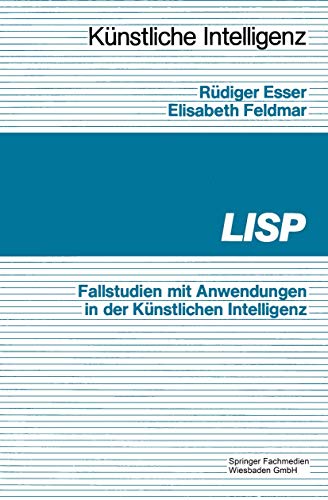 LISP Fallbeispiele mit Anwendungen in der Knstlichen Intelligenz [Paperback]
