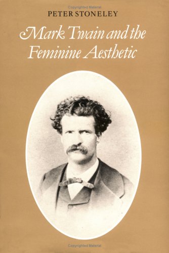 Mark Twain and the Feminine Aesthetic [Hardcover]