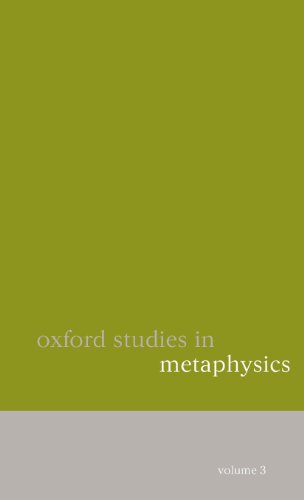Oxford Studies in Metaphysics Volume 3 [Hardcover]