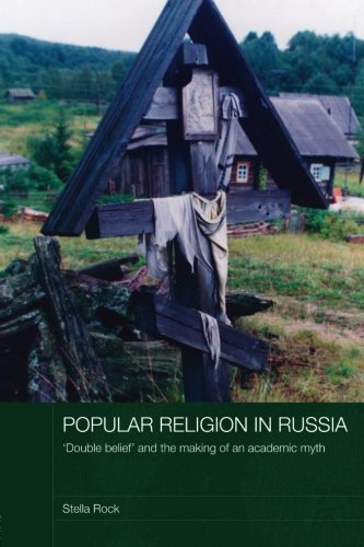 Popular Religion in Russia 'Double Belief' and the Making of an Academic Myth [Paperback]