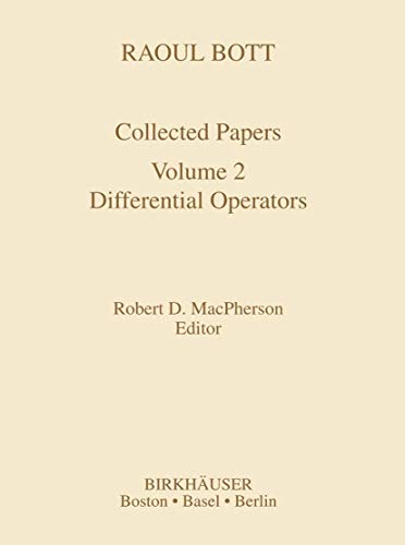 Raoul Bott Collected Papers Volume 2 Differential Operators [Hardcover]