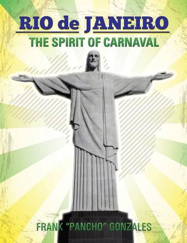 Rio De Janeiro The Spirit Of Carnaval [Paperback]