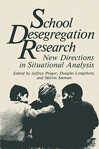 School Desegregation Research New Directions in Situational Analysis [Paperback]