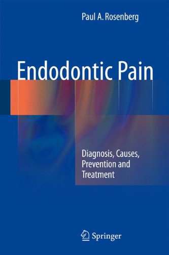 Endodontic Pain Diagnosis, Causes, Prevention and Treatment [Hardcover]