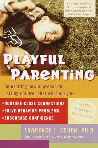 Playful Parenting: An Exciting New Approach to Raising Children That Will Help Y [Paperback]