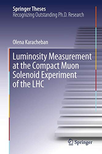 Luminosity Measurement at the Compact Muon Solenoid Experiment of the LHC [Hardcover]