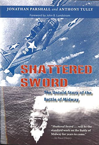 Shattered Sword The Untold Story Of The Battle Of Midway [Paperback]