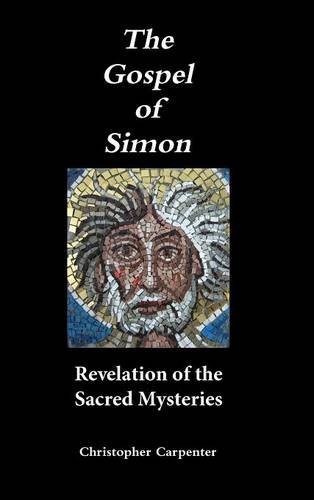 The Gospel Of Simon Revelation Of The Sacred Mysteries [Hardcover]