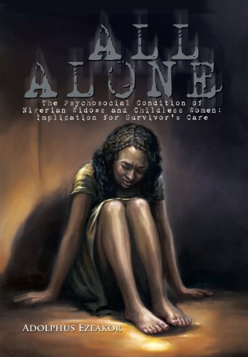 All Alone  The Psychosocial Condition of Nigerian Widows and Childless Women [Hardcover]