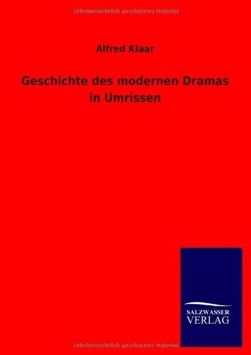Geschichte Des Modernen Dramas In Umrissen (german Edition) [Paperback]