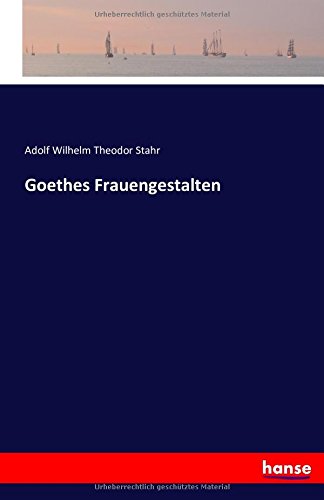 Goethes Frauengestalten (german Edition) [Paperback]