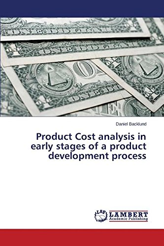 Product Cost Analysis In Early Stages Of A Product Development Process [Paperback]