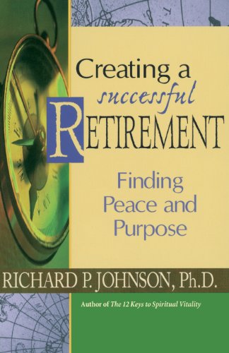 Creating A Successful Retirement Finding Peace And Purpose [Paperback]